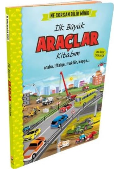 Sincap Kitap Ne Sorsan Bilir Minik - Ilk Büyük Araçlar Kitabım