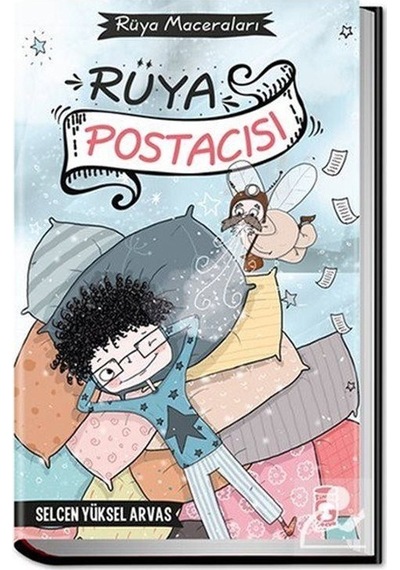 Rüya Postacısı - Rüya Maceraları - Selcen Yüksel Arvas - Timaş Çocuk