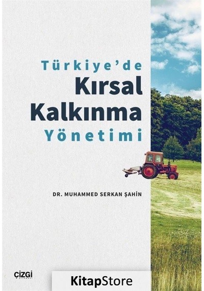 Türkiye'de Kırsal Kalkınma Yönetimi - Muhammed Serkan Şahin - Çizgi Kitabevi