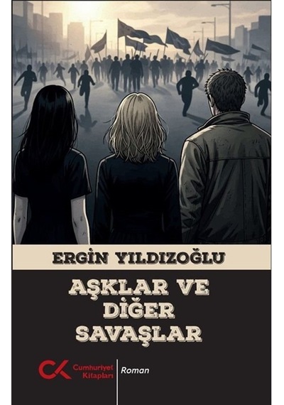 Aşklar Ve Diğer Savaşlar / Ergin Yıldızoğlu