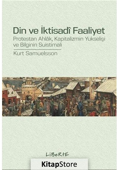 Din ve İktisadi Faaliyet - Kurt Samuelsson - Liberte