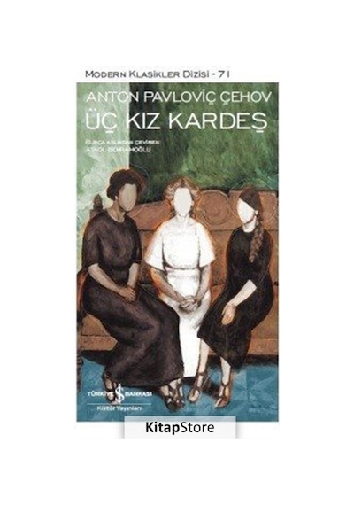 Üç Kız Kardeş / Anton Çehov N11.168