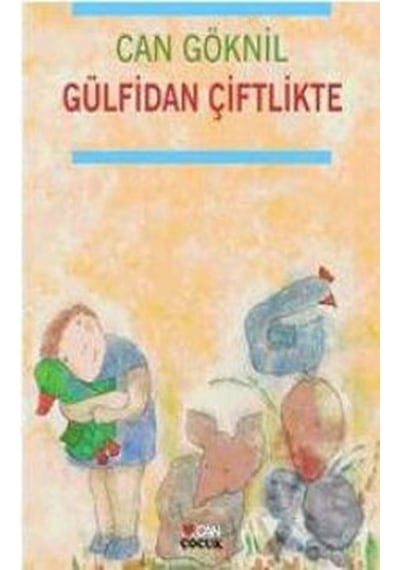 Gülfidan Çiftlikte / Can Göknil