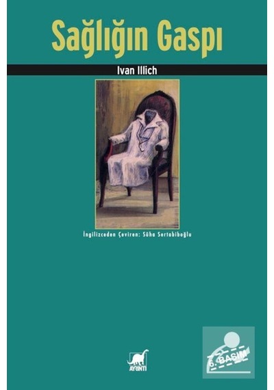 Sağlığın Gaspı - Ivan Illich