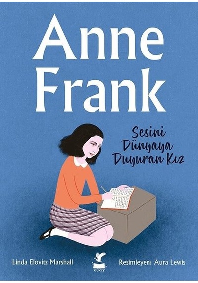 Anne Frank - Sesini Dünyaya Duyuran Kız - Aura Lewis -  Linda Elovitz Marshall - Güney Kitap