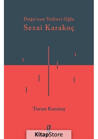 Doğu'Nun Yedinci Oğlu Sezai Karakoç / Turan  Karataş
