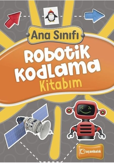 Ana Sınıfı - Robotik Kodlama Kitabım- Uçanbalık Yayıncılık