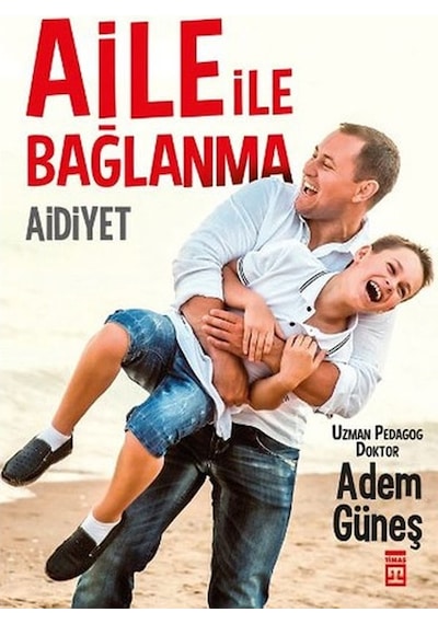 Aile ile Bağlanma Aidiyet Adem Güneş Timaş Yayınları