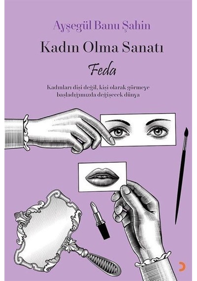 Kadın Olma Sanatı Feda / Ayşegül Banu Şahin