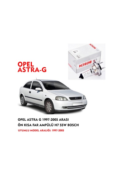 OPEL ASTRA G 1997-2005 ARASI ÖN KISA FAR AMPÜLÜ H7 55W BOSCH