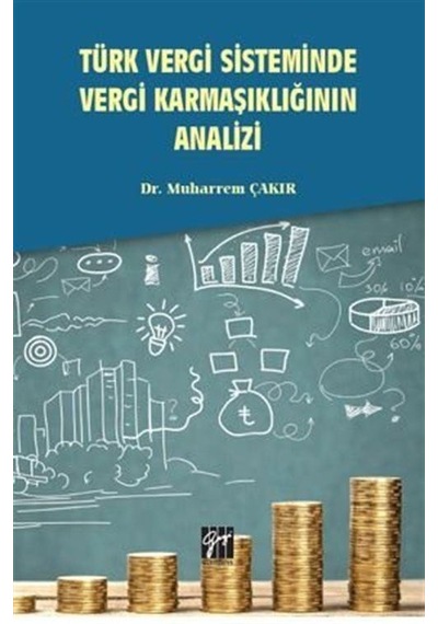 Türk Vergi Sisteminde Vergi Karmaşıklığının Analizi / Dr. Muha...