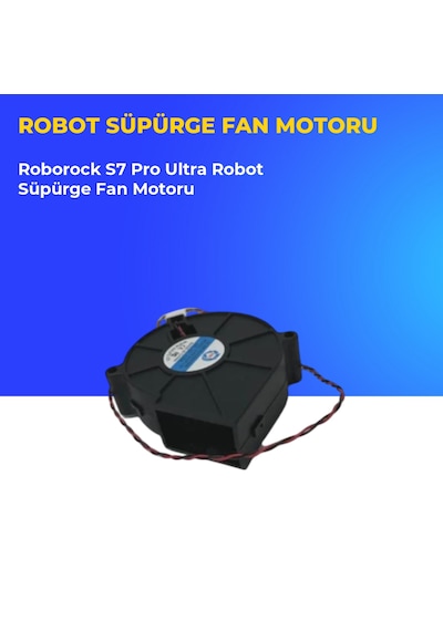 Roborock S7 Pro Ultra Robot Süpürge Fan Motoru