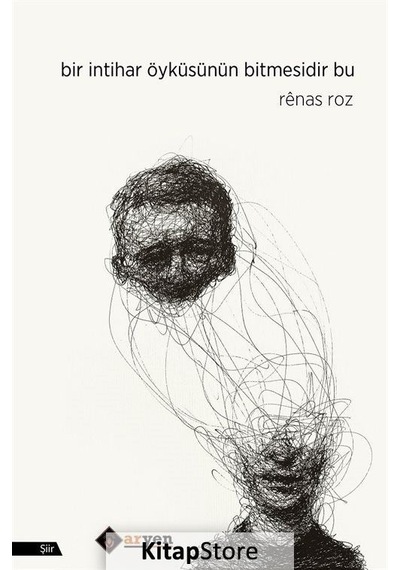 Bir İntihar Öyküsünün Bitmesidir Bu - Renas Roz - Aryen