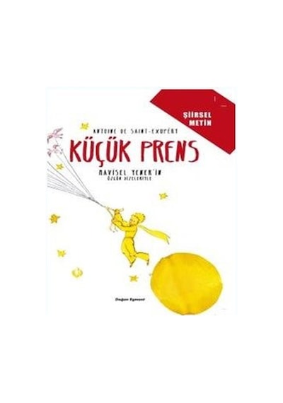 Küçük Prens-Şiirsel Metin - Antoine de Saint-Exupery - Doğan ve Egmont Yayıncılık