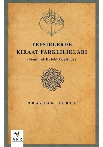 Tefsirlerde Kıraat Farklılıkları Semîn El-halebî Özelinde / ...