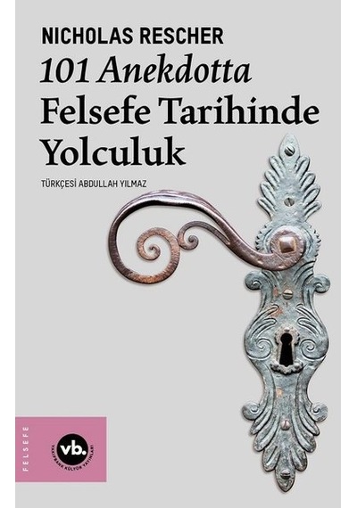 101 Anekdotta Felsefe Tarihinde Yolculuk - Nicholas Rescher - VakıfBank Kültür Yayınları