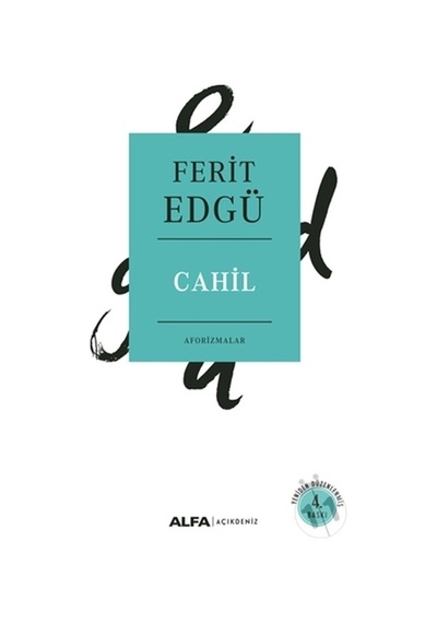 Cahil-Aforizmalar - Ferit Edgü - Alfa Yayıncılık