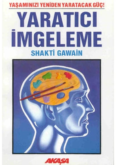Yaratıcı İmgeleme - Shakti Gawain - Akaşa Yayın