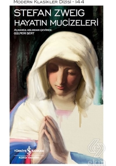 Hayatın Mucizeleri-Modern Klasikler 144 - Stefan Zweig - İş Bankası Kültür Yayınları