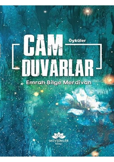 Cam Duvarlar - Emrah Bilge Merdivan - Mevsimler Kitap