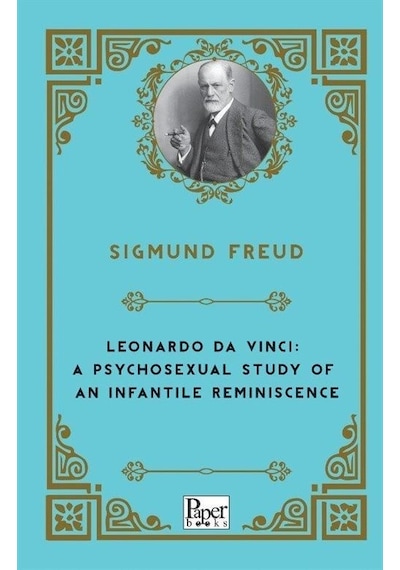 Leonardo Da Vinci: A Psychosexual Study of An Infantile Reminiscence - Sigmund Freud - Paper Books