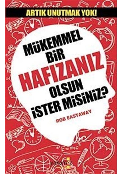 Mükemmel Bir Hafızanız Olsun İster Misiniz? - Rob Eastaway - Yakamoz Yayınları