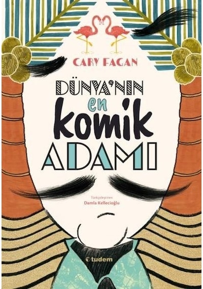 Dünya'nın En Komik Adamı - Cary Fagan - Tudem Yayınları
