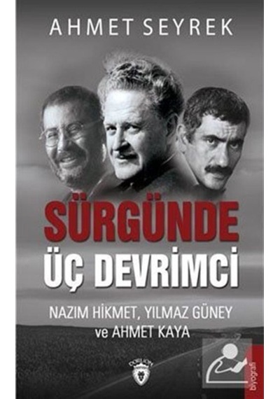 Sürgünde Üç Devrimci / Ahmet Seyrek 9786052494912