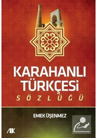 Karahanlı Türkçesi Sözlüğü / Prof. Dr Emek Üşenmez