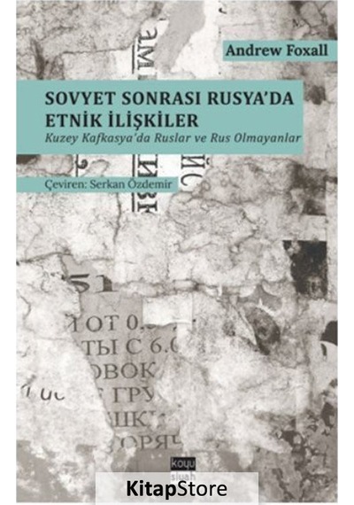 Sovyet Sonrası Rusyada Etnik İlişkiler - Andrew Foxall - Koyu Siyah