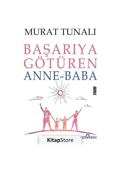 Başarıya Götüren Anne Baba - Murat Tunalı - Yediveren Yayınları