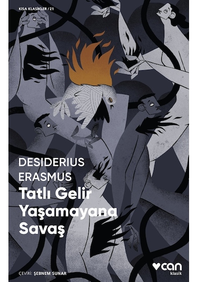 Tatlı Gelir Yaşamayana Savaş - Desiderius Erasmus  - Can Yayınları