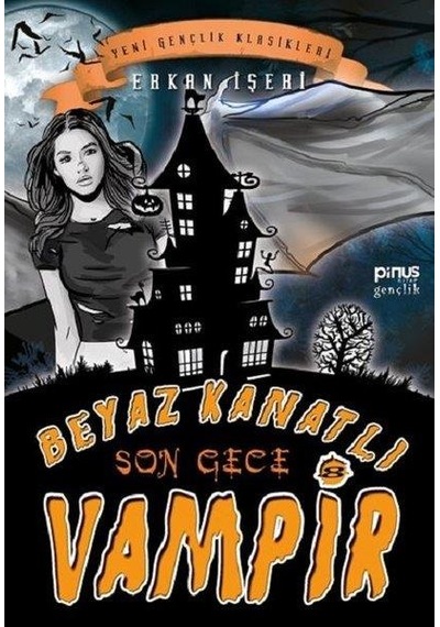 Beyaz Kanatlı Vampir (8) Son Gece - Yeni Gençlik Klasikleri
