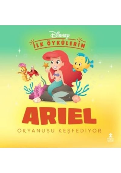Disney İlk Öykülerim - Ariel Okyanusu Keşfediyor