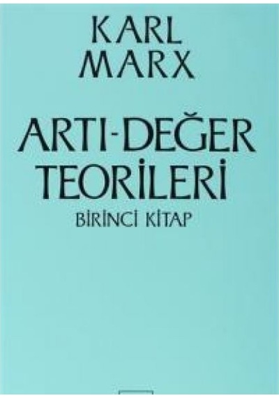 Artı - Değer Teorileri 1. Kitap - Karl Marx - Sol Yayınları