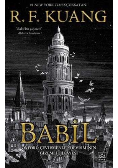 Babil - Oxford Çevirmenler Devriminin Gizemli Hikayesi-R. F. Kuang-İthaki Yayınları