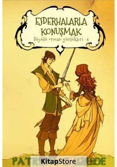 Ejderhalarla Konuşmak - Büyülü Orman Günlükleri 4 - Patrica C. Wrede - Mızıka
