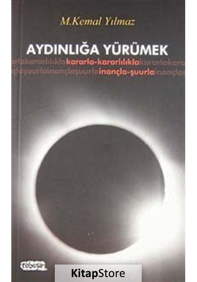 Aydınlığa Yürümek - M. Kemal Yılmaz - Tebeşir Yayınları