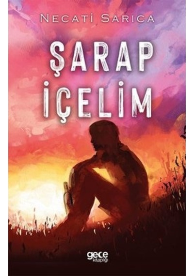 Şarap İçelim - Necati Sarıca - Gece Kitaplığı