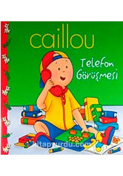 Caillou Telefon Görüşmesi Hikaye Kitabı