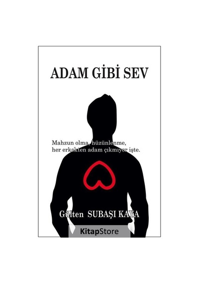 Adam Gibi Sev - Gülten Subaşı Kaya - Tunç Yayıncılık