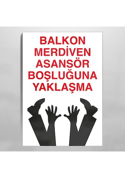 Balkon Merdiven Boşluğuna Yaklaşma Uyarı Levhası 20x30cm