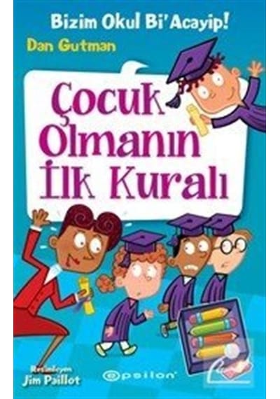Mercankitap Bizim Okul Bi Acayip! / Çocuk Olmanın Ilk Kuralı / Dan Gutman