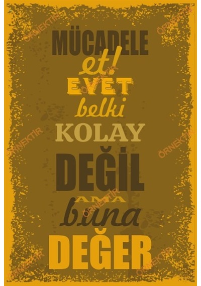 Mücadele et evet belki kolay değil ama buna değer duvar yazıları