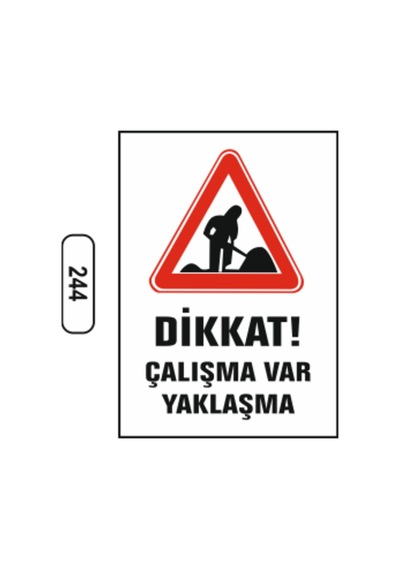 Dikkat Çalışma Var Yaklaşma Uyarı Ikaz Levhası