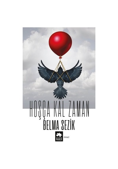 Hoşça Kal Zaman - Belma Sezik - Eksik Parça