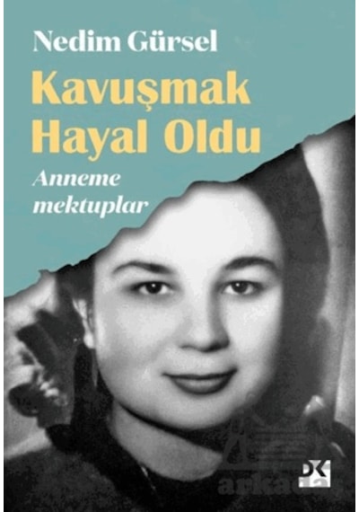 Kavuşmak Hayal Oldu Doğan Kitap Nedim Gürsel