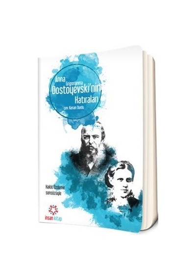 Dostoyevski'nin Hatıraları - Anna Grigoriyevna Dostoyevski - İnsan Kitap