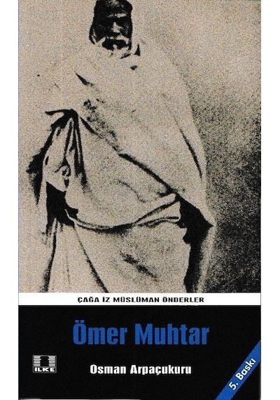 Ömer Muhtar - Osman Arpaçukuru - İlke Yayıncılık