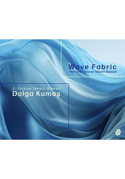 2. Türkiye Tekstil Bienali: Dalga Kumaş / Kolektif